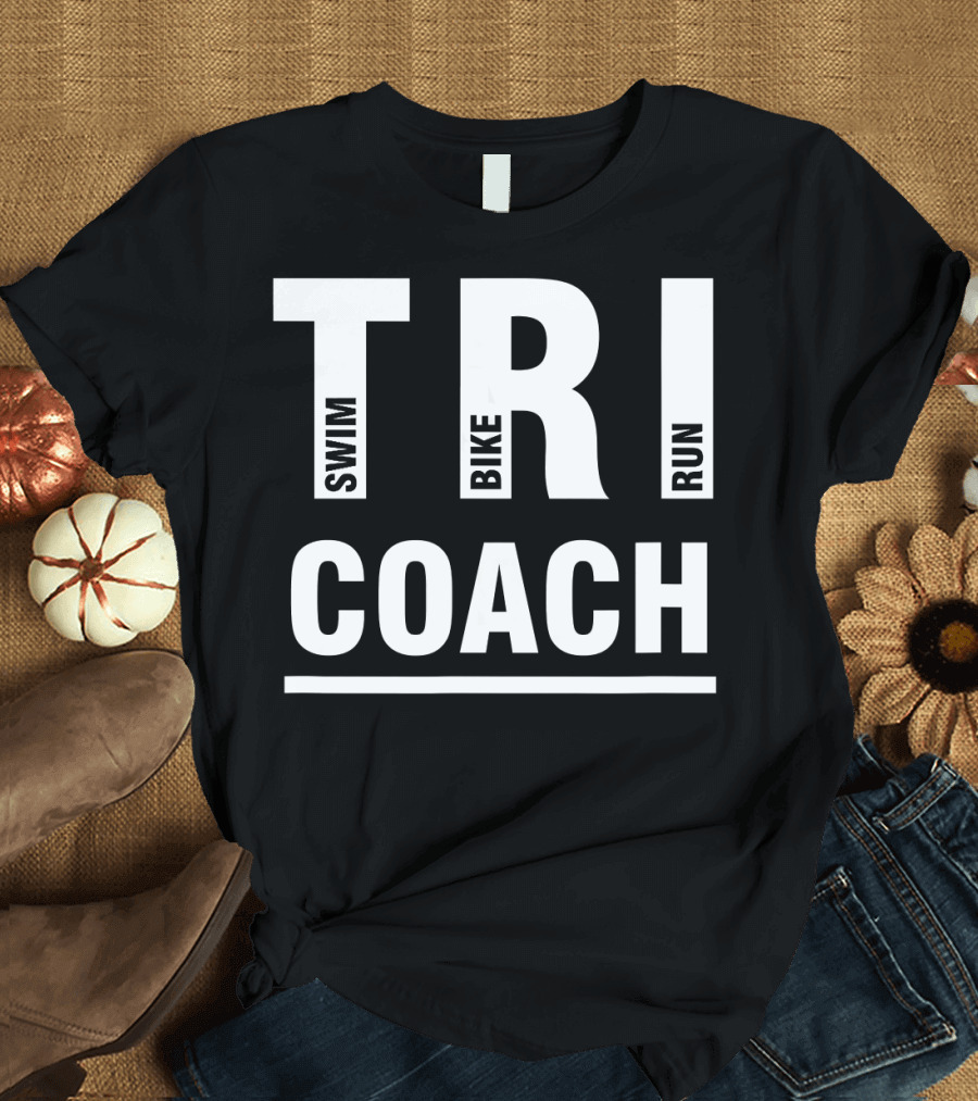 Swim Bike Run TRI Coach T-Shirt