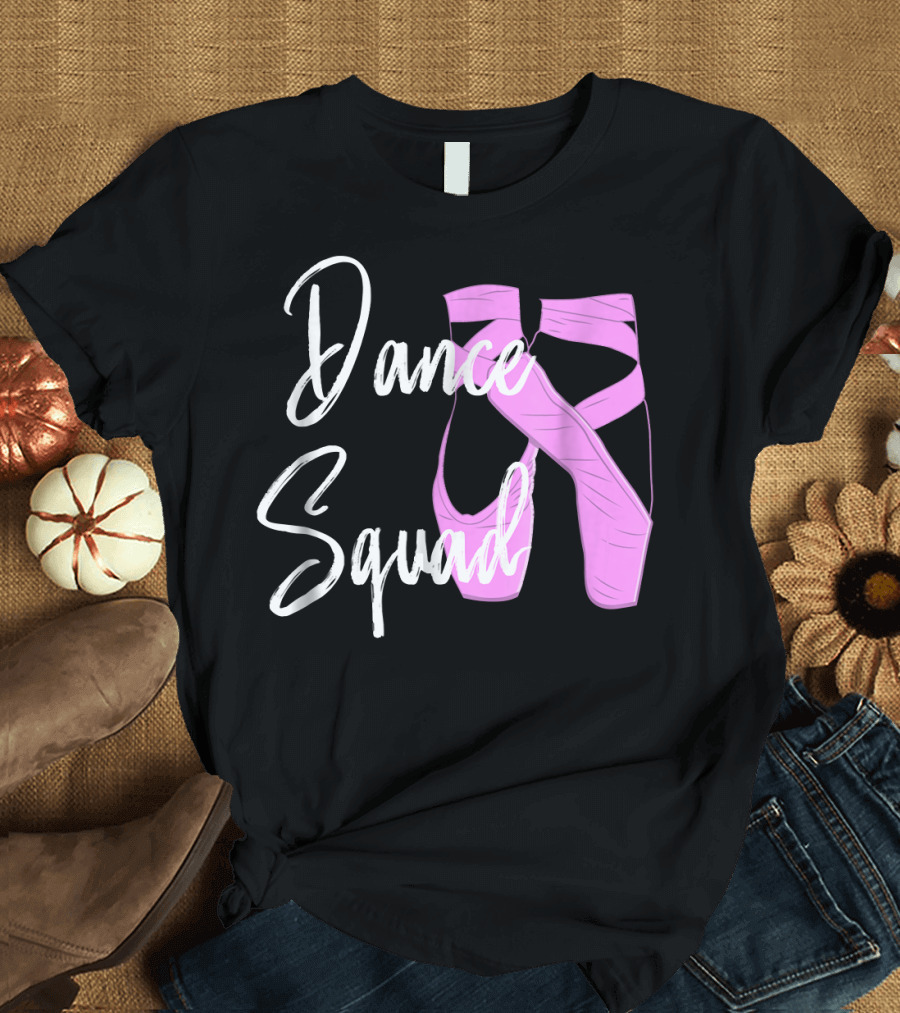 Dance Squad Ballet Pointe Shoes T-Shirt