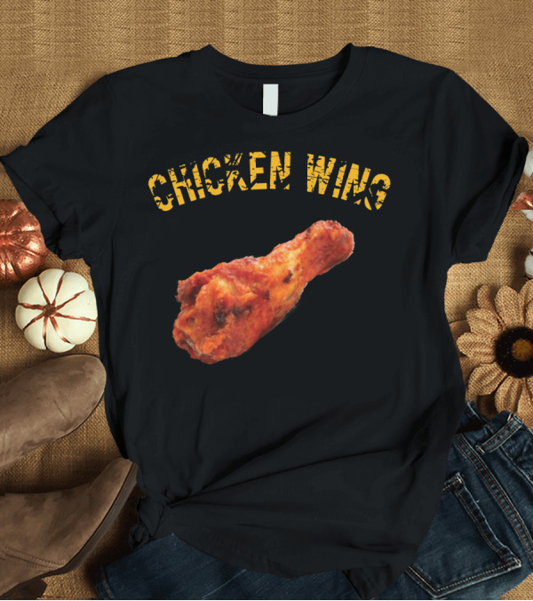 T-Shirt: Chicken Wing Drum Funny T-Shirt Chicken Wing Drum Funny T-Shirt