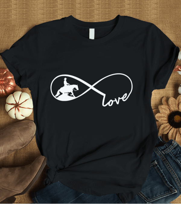 T-Shirt: Infinity Love Equestrians Reining Horse T-Shirt Infinity Love Equestrians Reining Horse T-Shirt