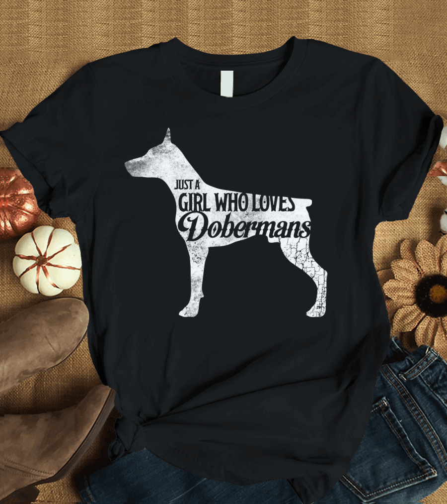 Just A Girl Who Loves Dobermans Dog T-Shirt