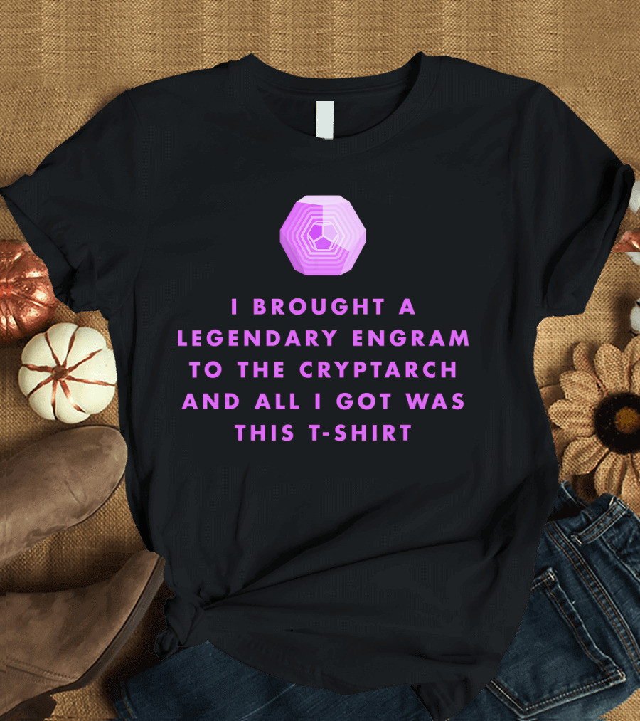 I Brought a Legendary Engram to the Cryptarch and All I Got Was This T-Shirt