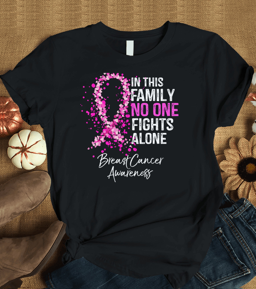 In This Family No One Fights Alone Breast Cancer Awareness T-Shirt
