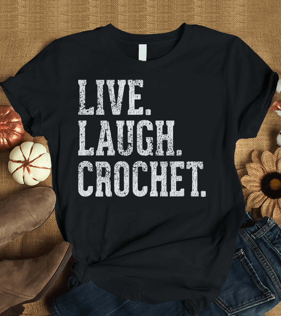 Live Laugh Crochet T-Shirt