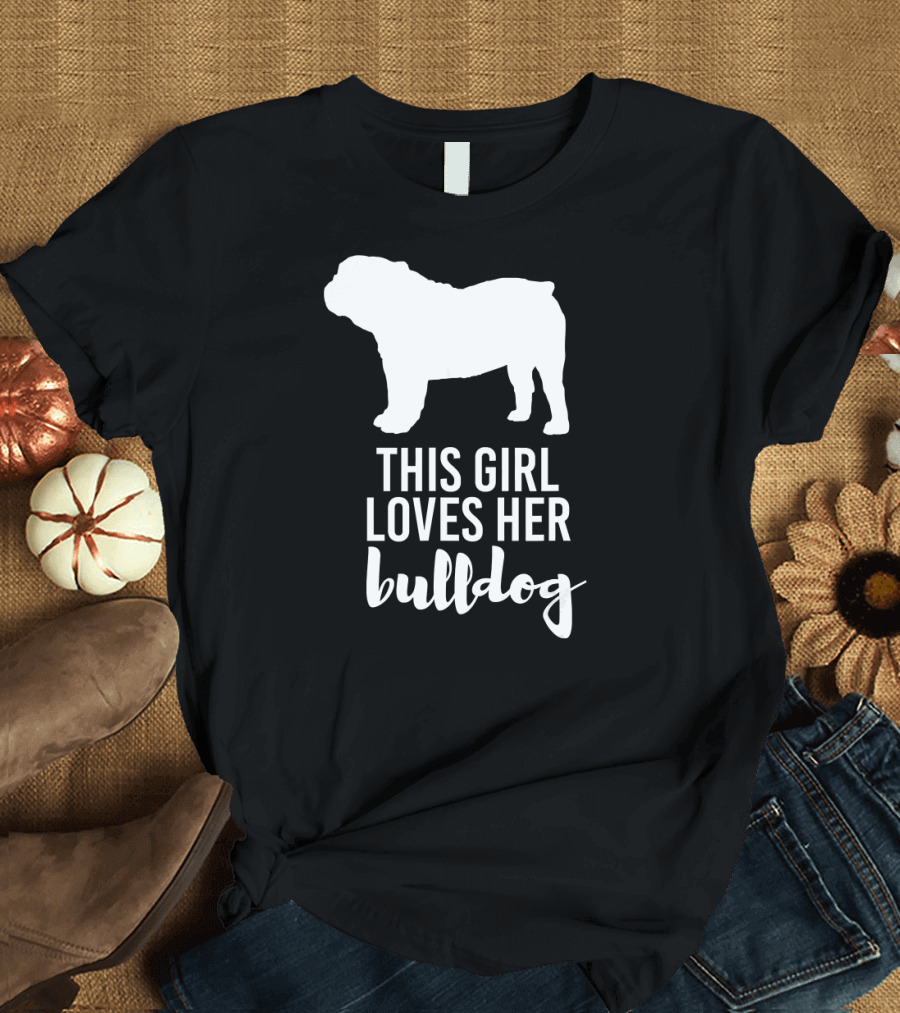 This Girl Loves Her Bulldog T-Shirt