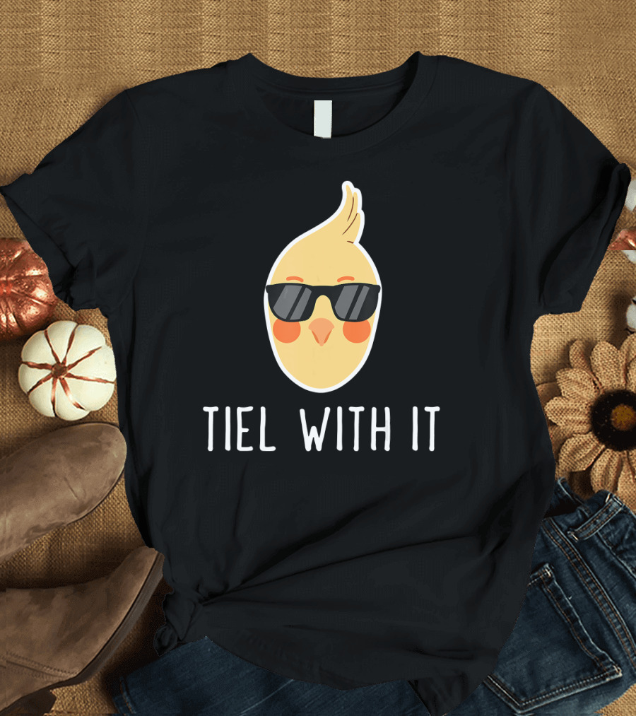 Tiel With It Cute Funny Cockatiel Bird Wearing Sunglasses T-Shirt