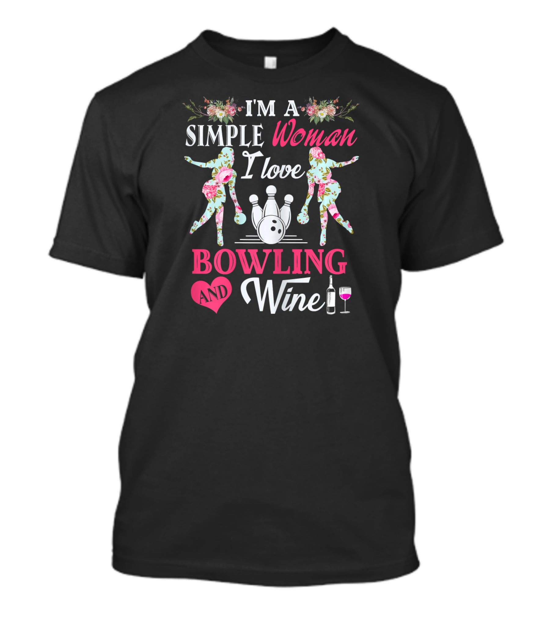 I'm A Simple Woman I Love Bowling And Wine T-Shirt