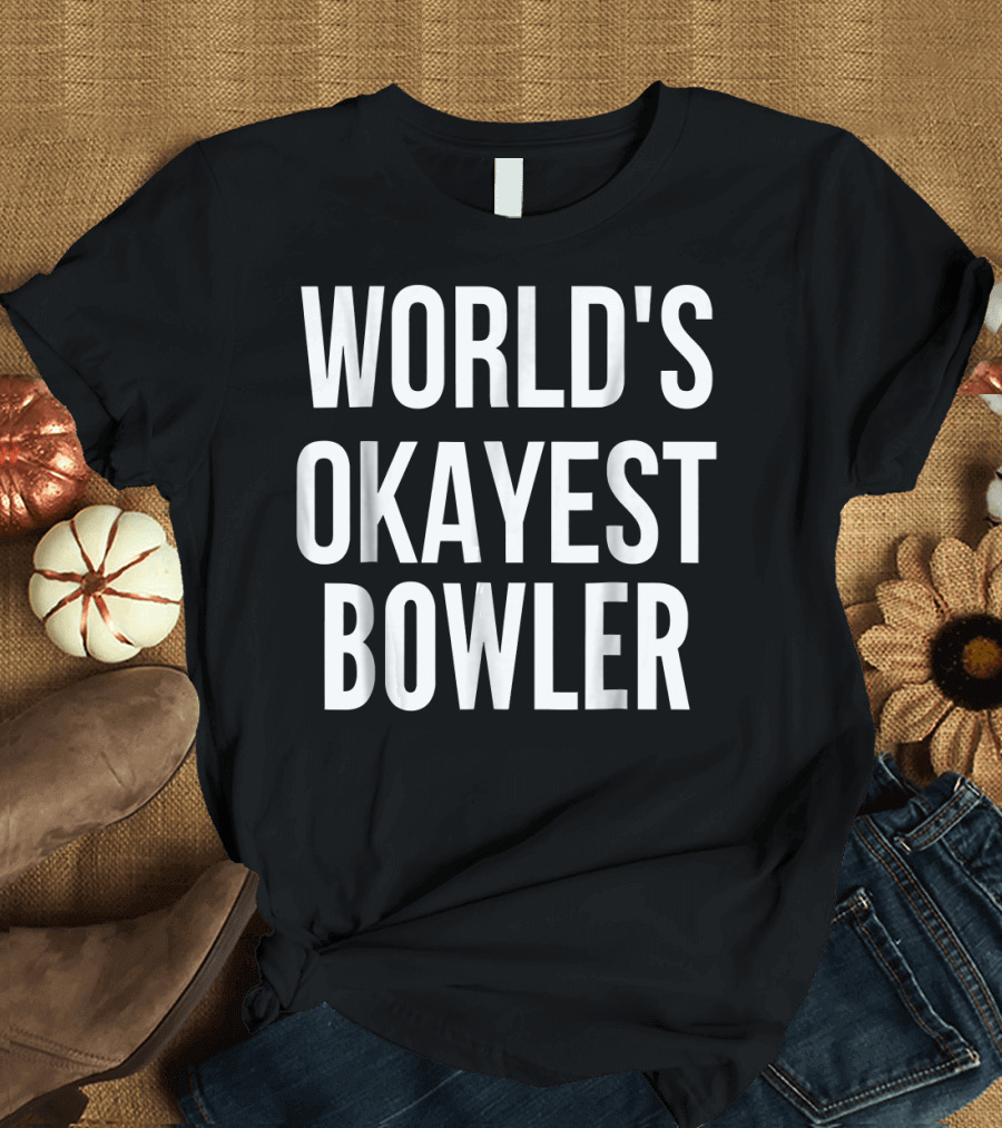 World's Okayest Bowler T-Shirt
