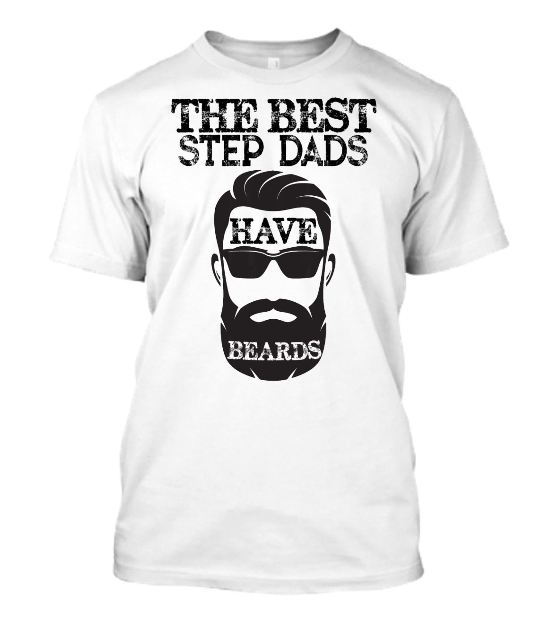 The Best Step Dads Have Beards Hipster Beard Glasses T-Shirt