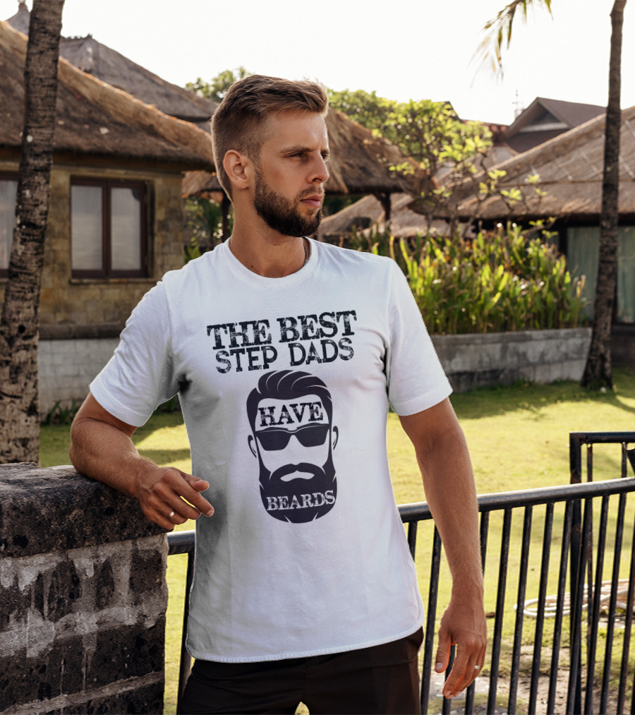 The Best Step Dads Have Beards Hipster Beard Glasses T-Shirt