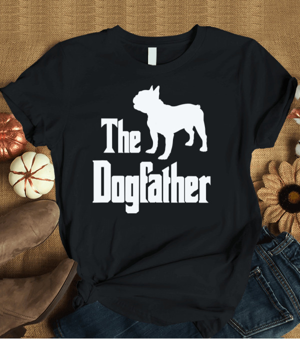 T-Shirt: The Dogfather French Bulldog Iconic Movie T-Shirt The Dogfather French Bulldog Iconic Movie T-Shirt