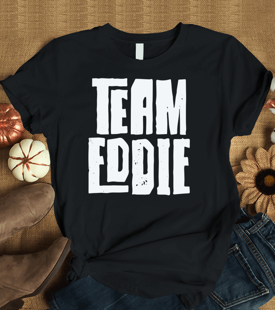 Team Eddie Son Grandson Husband Dad T-Shirt