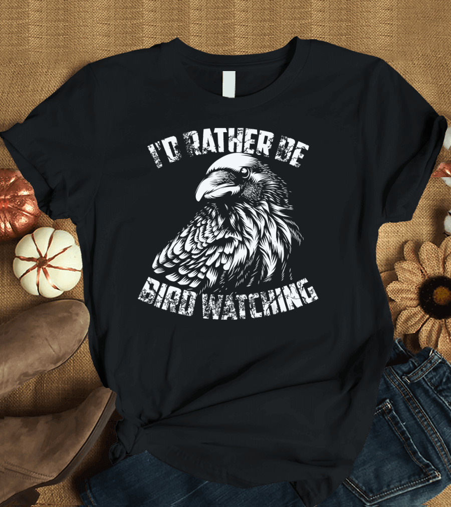 I'd Rather Be Bird Watching T-Shirt