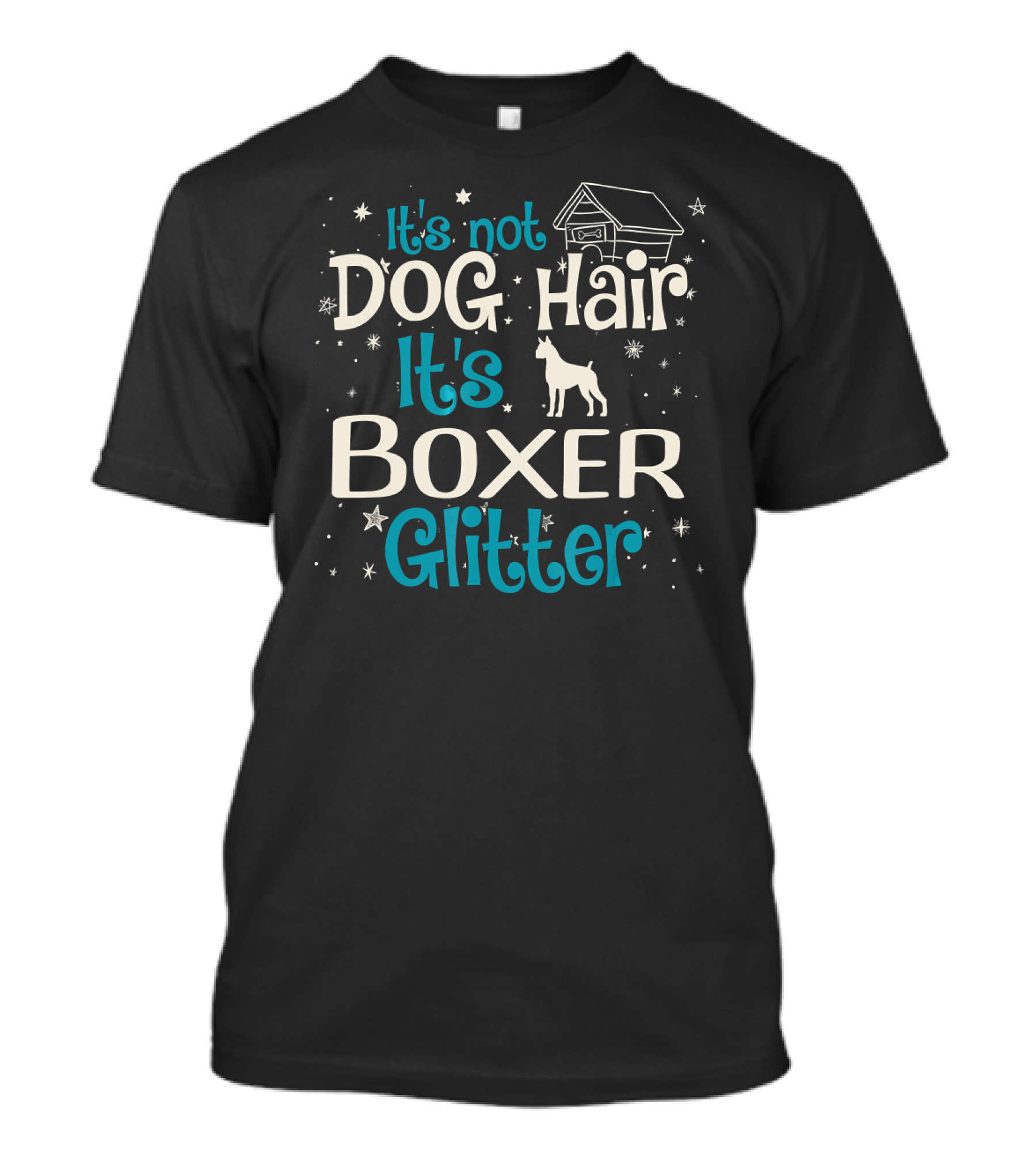 It's Not Dog Hair It's Boxer Glitter Stars And Doghouse T-Shirt