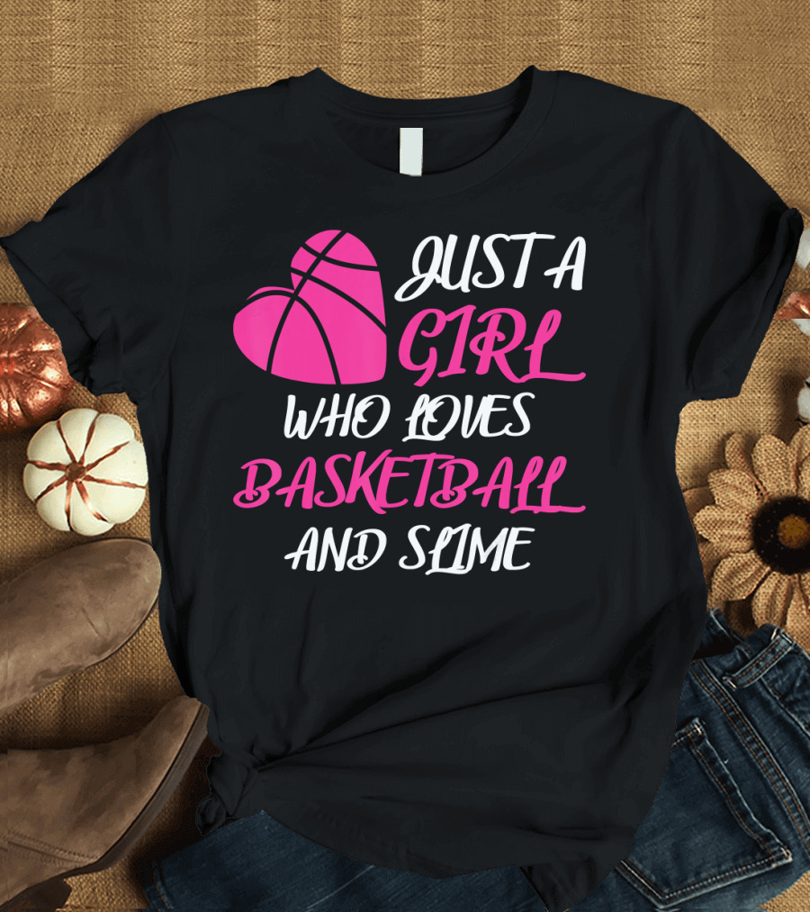 Just A Girl Who Loves Basketball And Slime Heart Ball T-Shirt