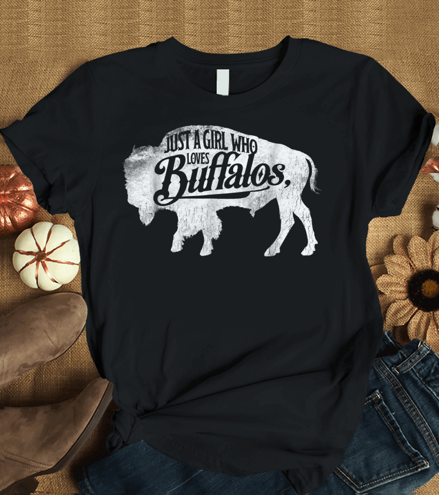 Just A Girl Who Loves Buffalos Buffalo T-Shirt