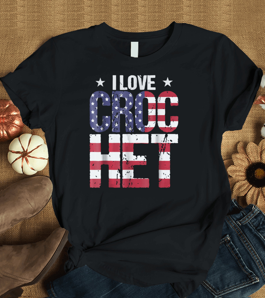 I Love American Crochet Crocheter Crochet Love T-Shirt