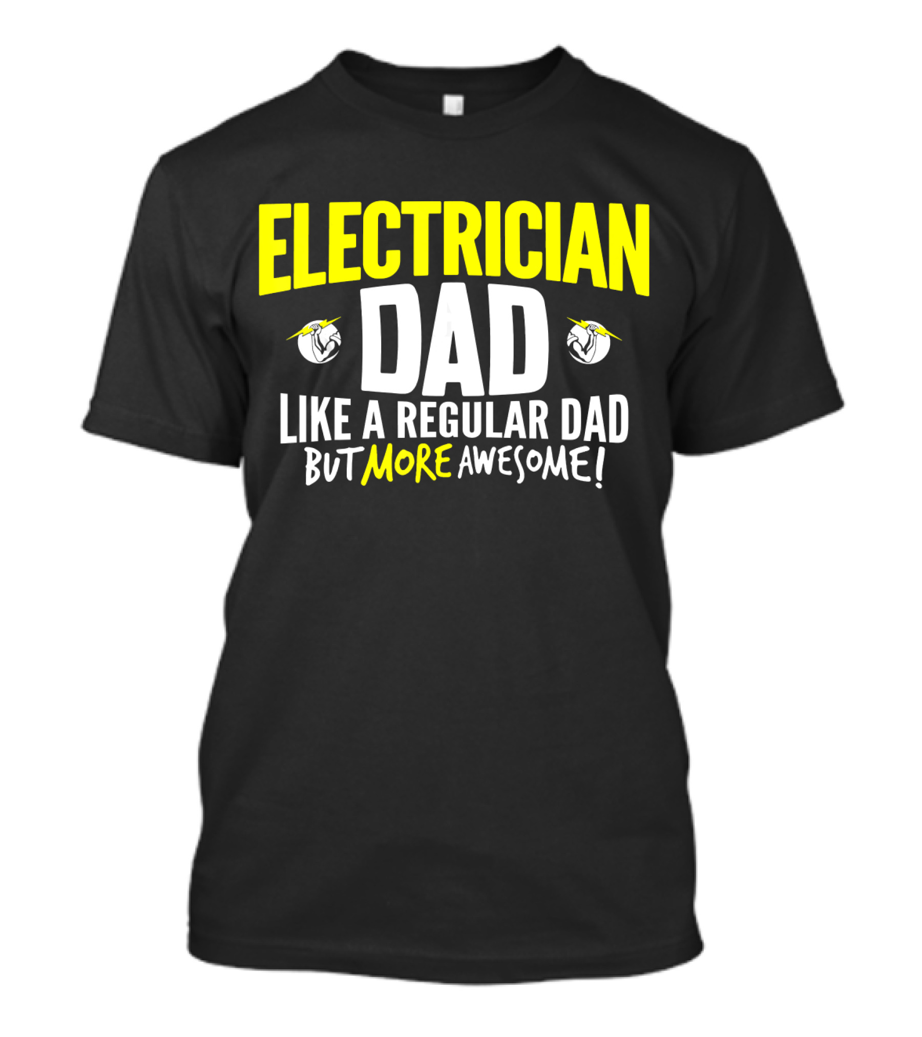 Electrician Dad Like A Regular Dad But More Awesome T-Shirt