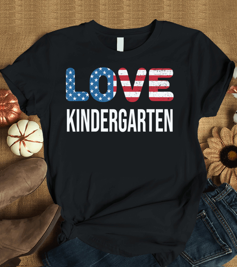 Love Kindergarten 4th Of July Stars And Stripes Teacher T-Shirt