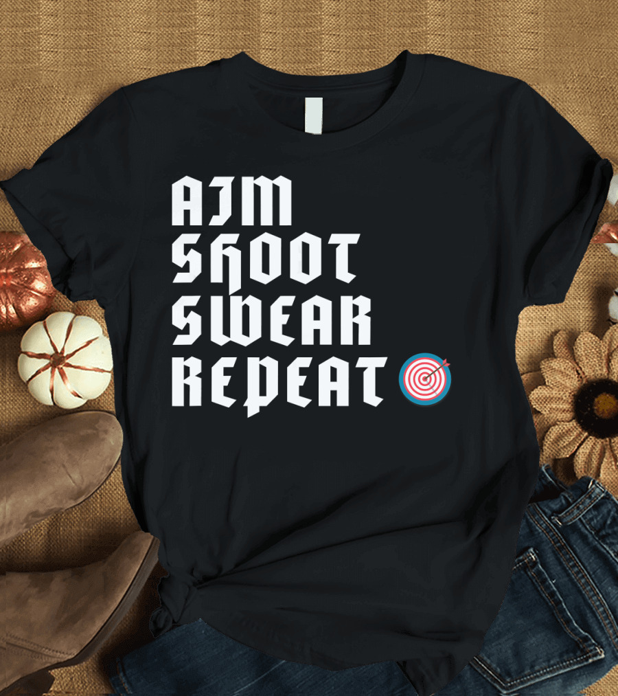 Aim Shoot Swear Repeat Archery Target T-Shirt