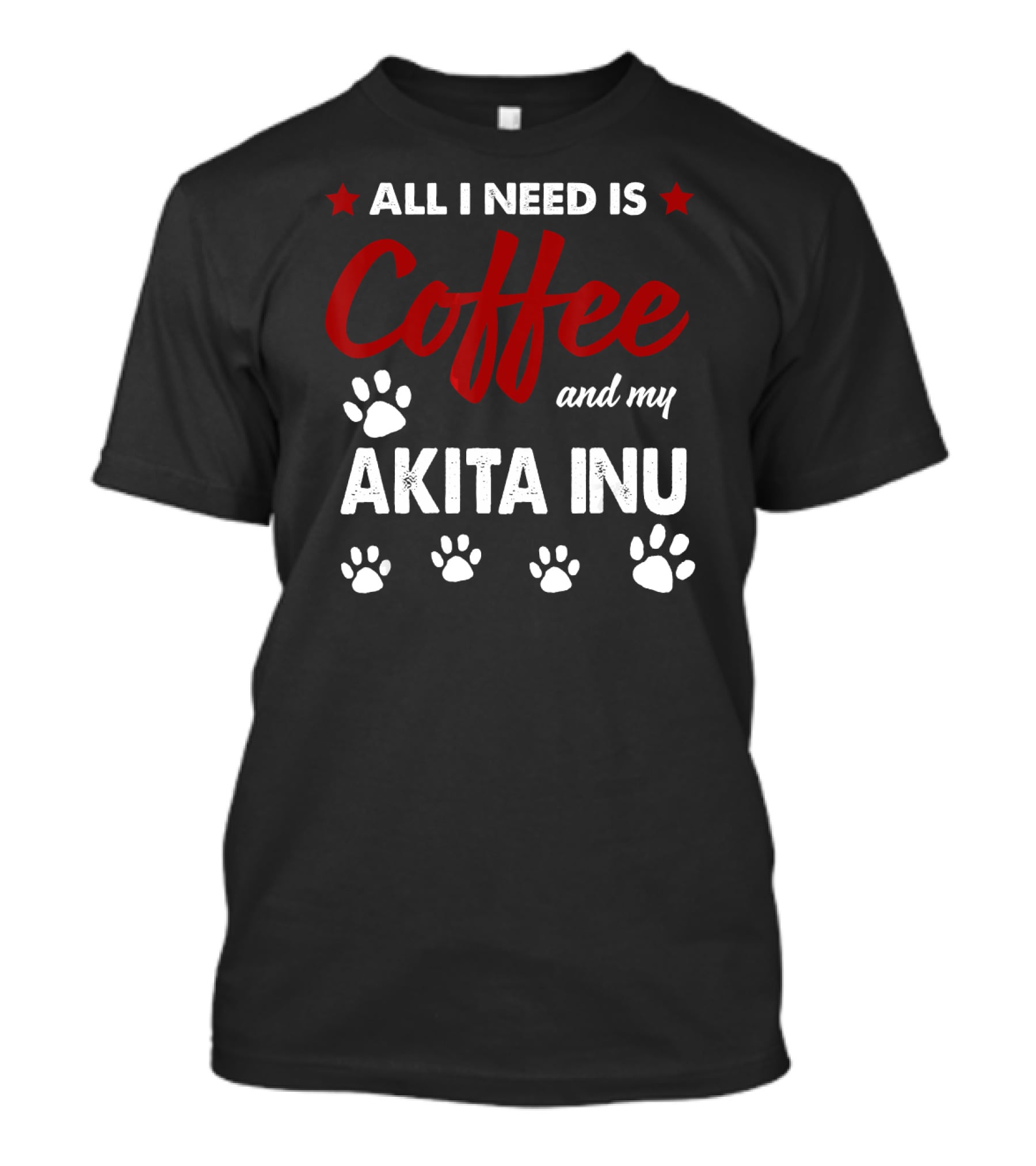 All I Need Is Coffee And My Akita Inu Paw Prints T-Shirt