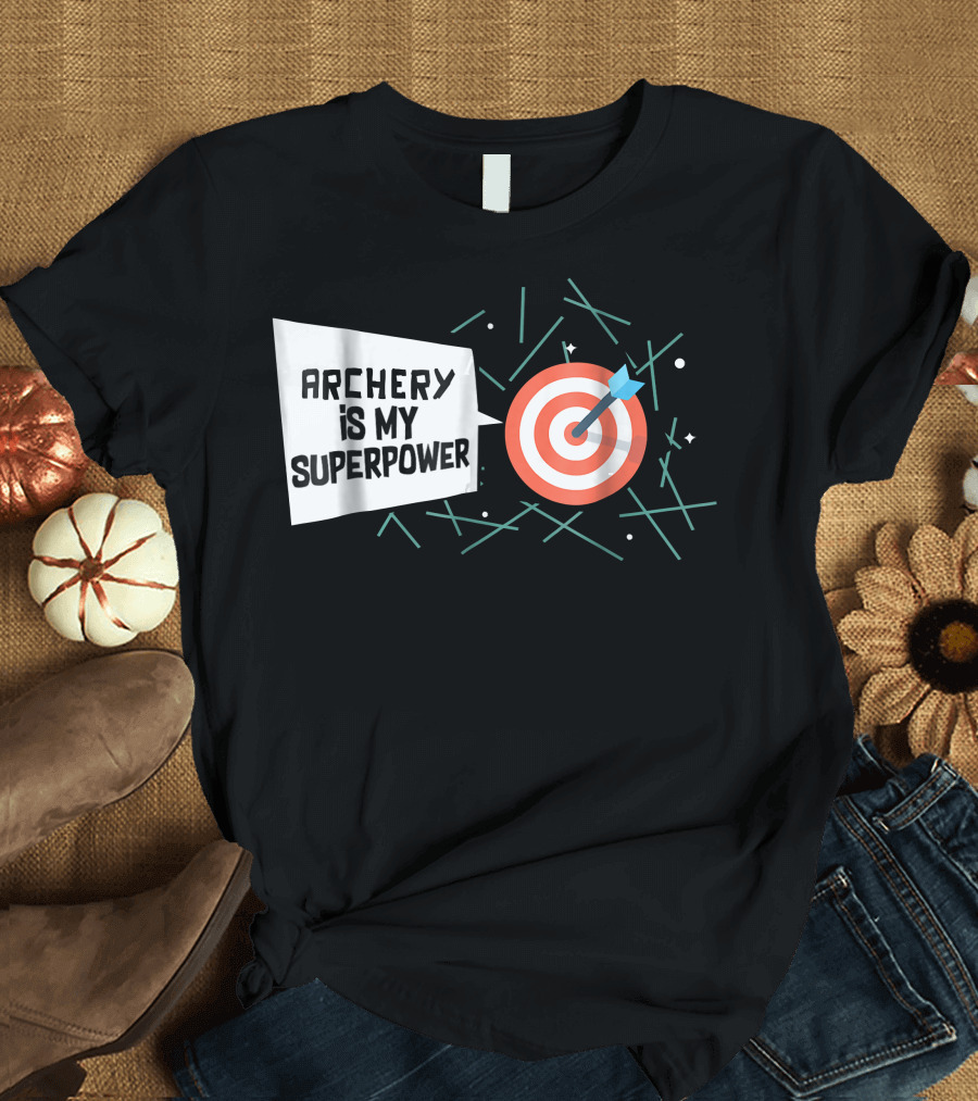 Archery Is My Superpower Target Arrow T-Shirt
