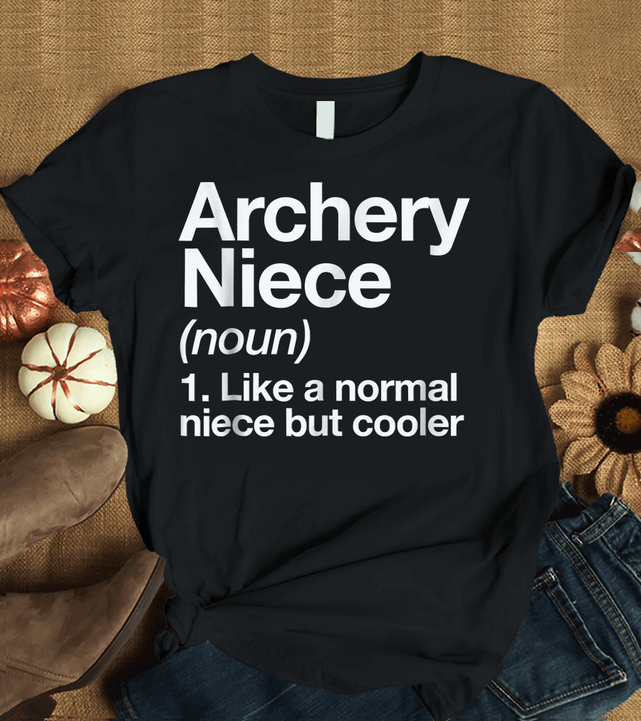 Archery Niece Noun Like a Normal Niece but Cooler T-Shirt
