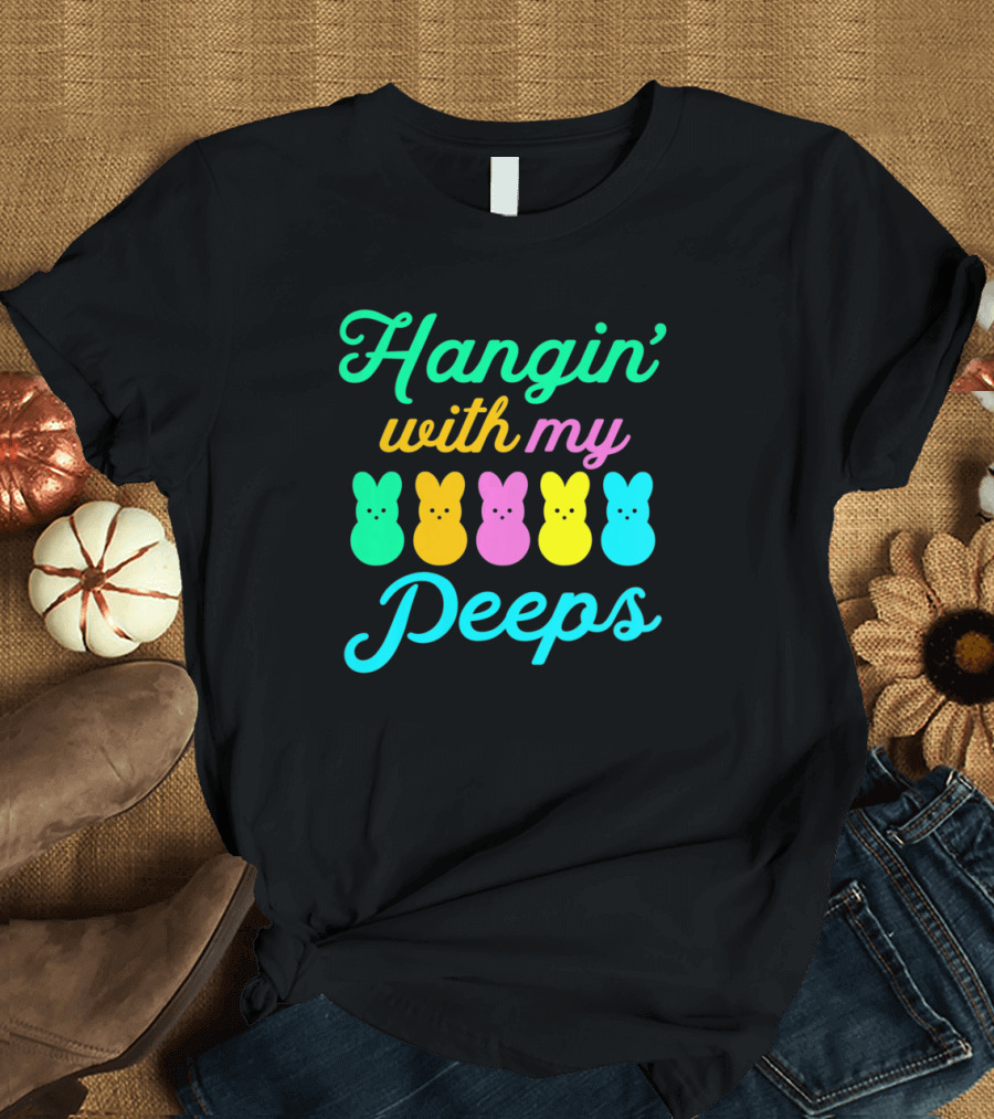 Hangin' With My Peeps Easter Day Bunny Pastel Colors T-Shirt