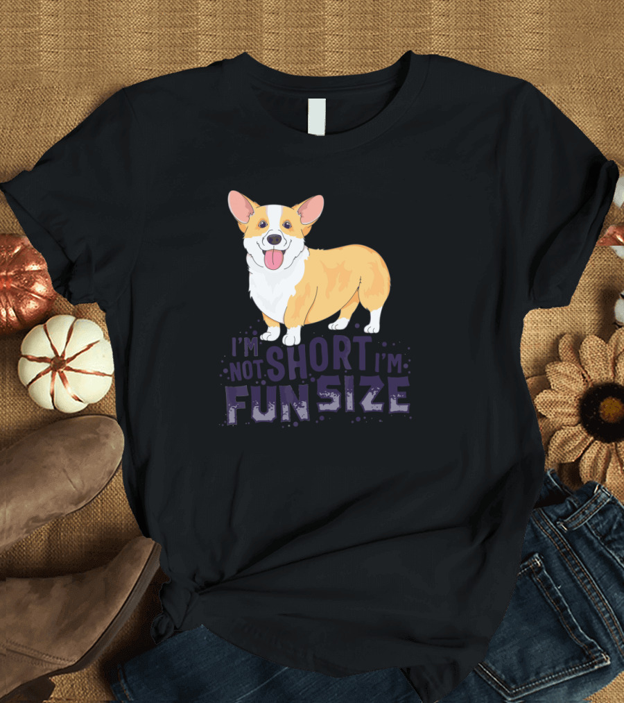 Corgi I'm Not Short I'm Fun Size Dog Cute T-Shirt