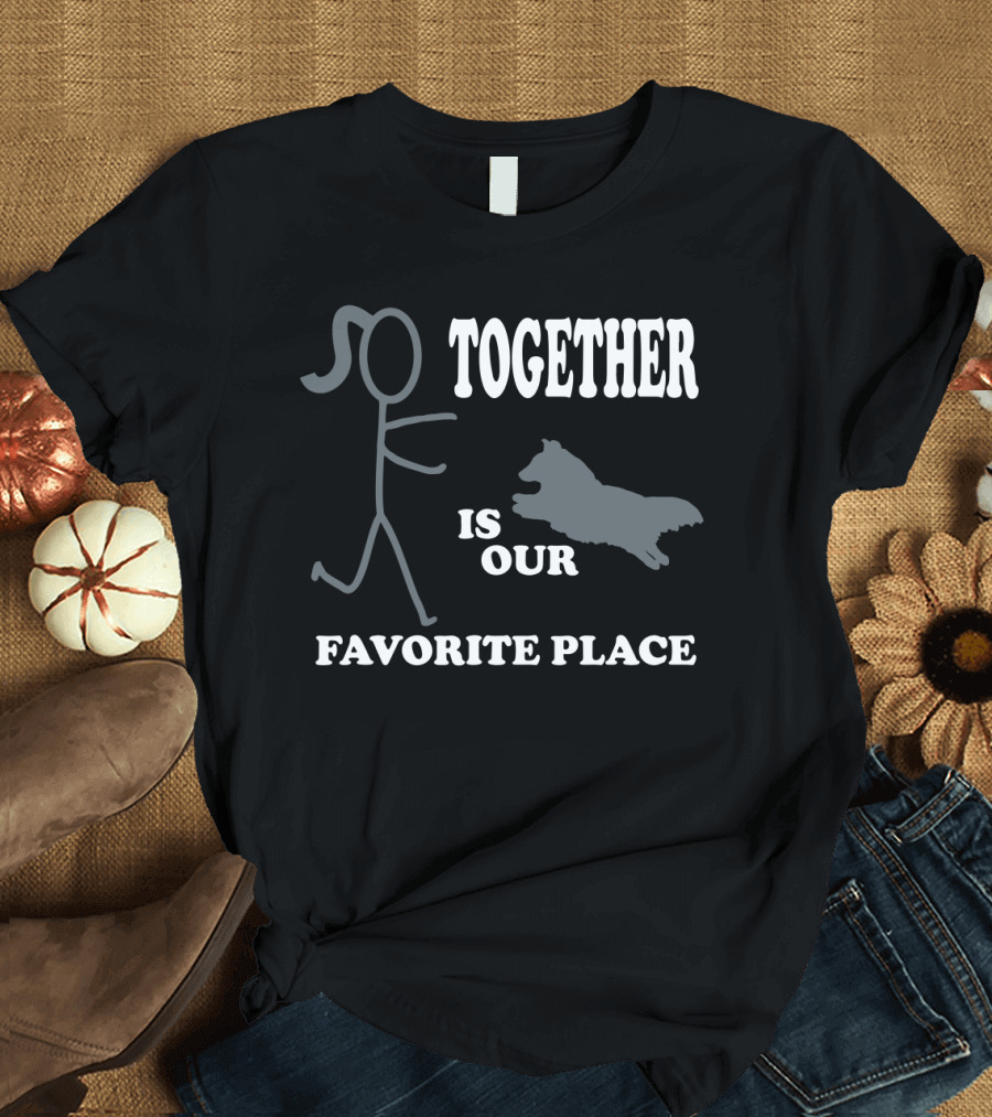 Together Is Our Favorite Place Dog Owner Stick Figure Dog Owner T-Shirt