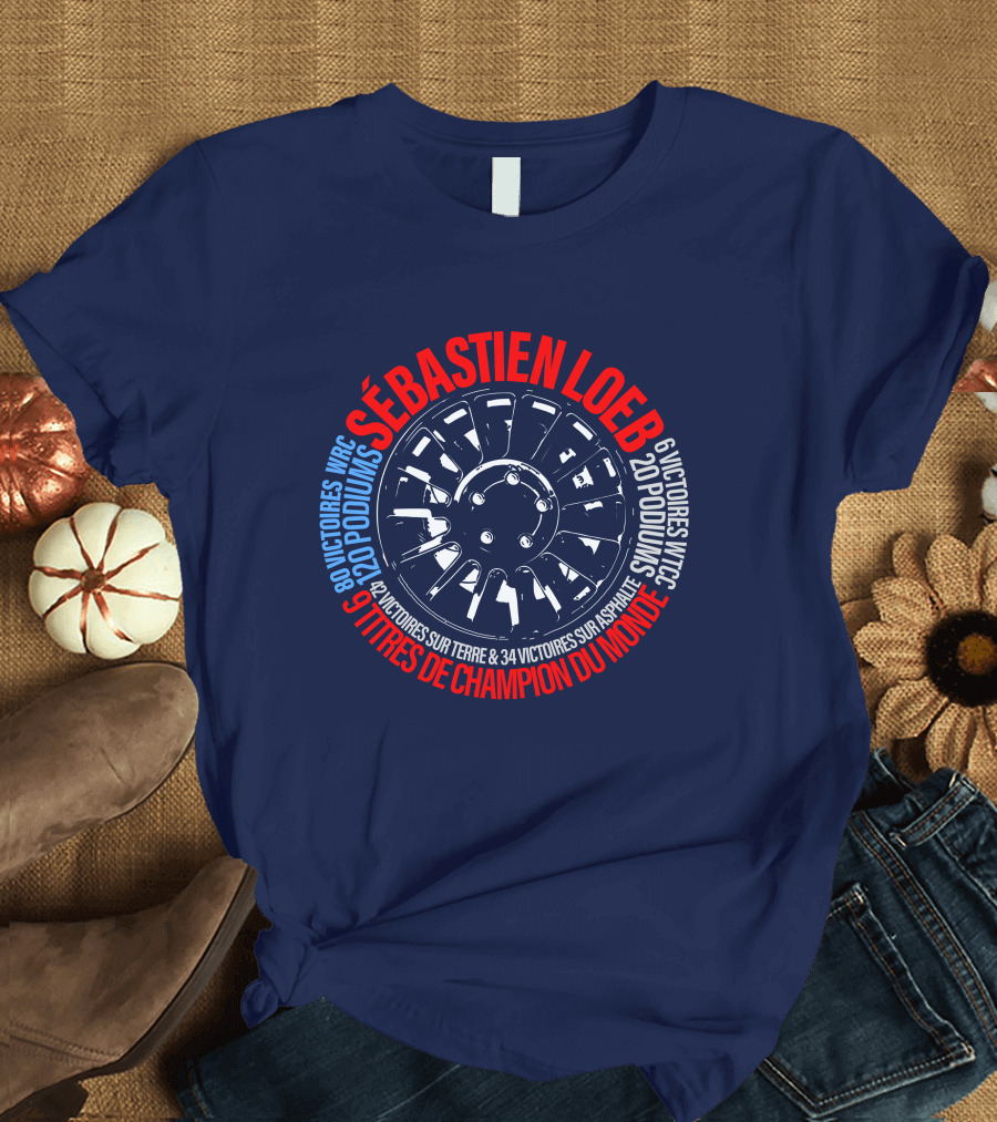 Sébatien Loeb 9 Titres de Champion du Monde 80 Victoires WRC 20 Podiums 6 Victoires WTCC 24 Victoires sur Terre 34 Victoires sur Asphalte T-Shirt