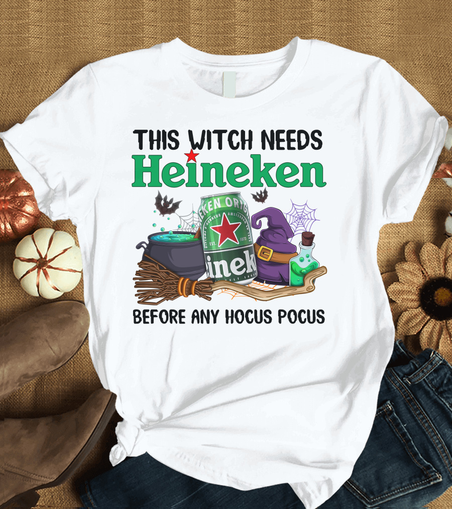 This Witch Needs Heineken With Cauldron Potion And Witch Hat Before Any Hocus Pocus T-Shirt