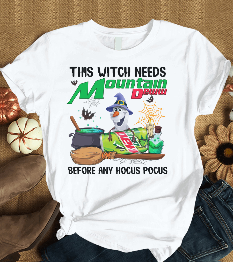 This Witch Needs Mountain Dew Before Any Hocus Pocus Olaf Halloween T-Shirt