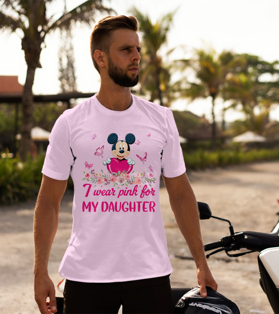 Mickey I Wear Pink For My Daughter T-Shirt