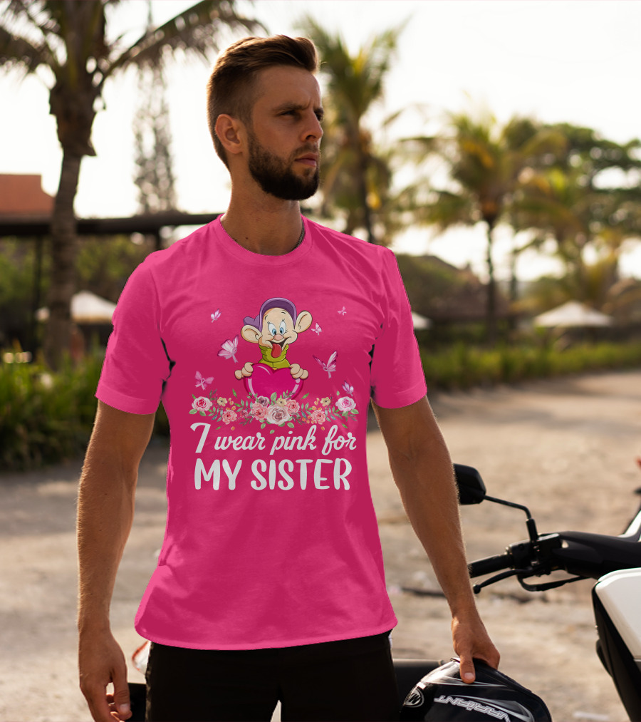 Dopey I Wear Pink For My Sister T-Shirt