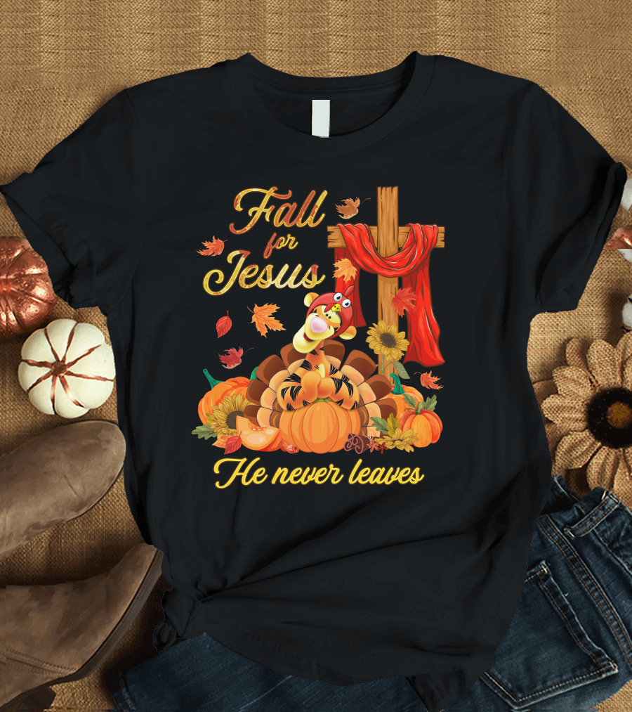 Fall For Jesus Tigger He Never Leaves T-Shirt
