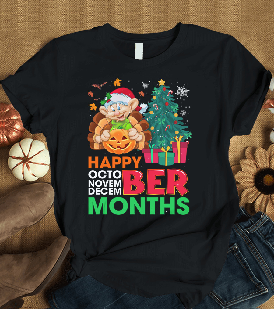 Happy Octo Novem Decem Ber Months Dopey Christmas Tree Gifts Halloween Thanksgiving T-Shirt
