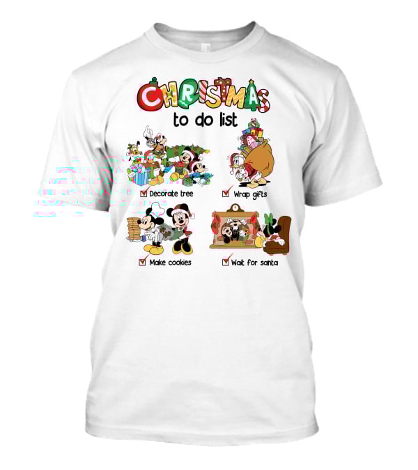 Christmas To Do List Mickey Friends Decorate Tree Wrap Gifts Make Cookies Wait For Santa T-Shirt