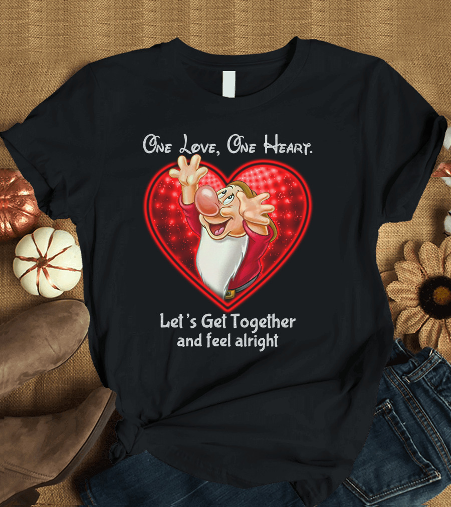 One Love One Heart Grumpy Let's Get Together And Feel Alright T-Shirt