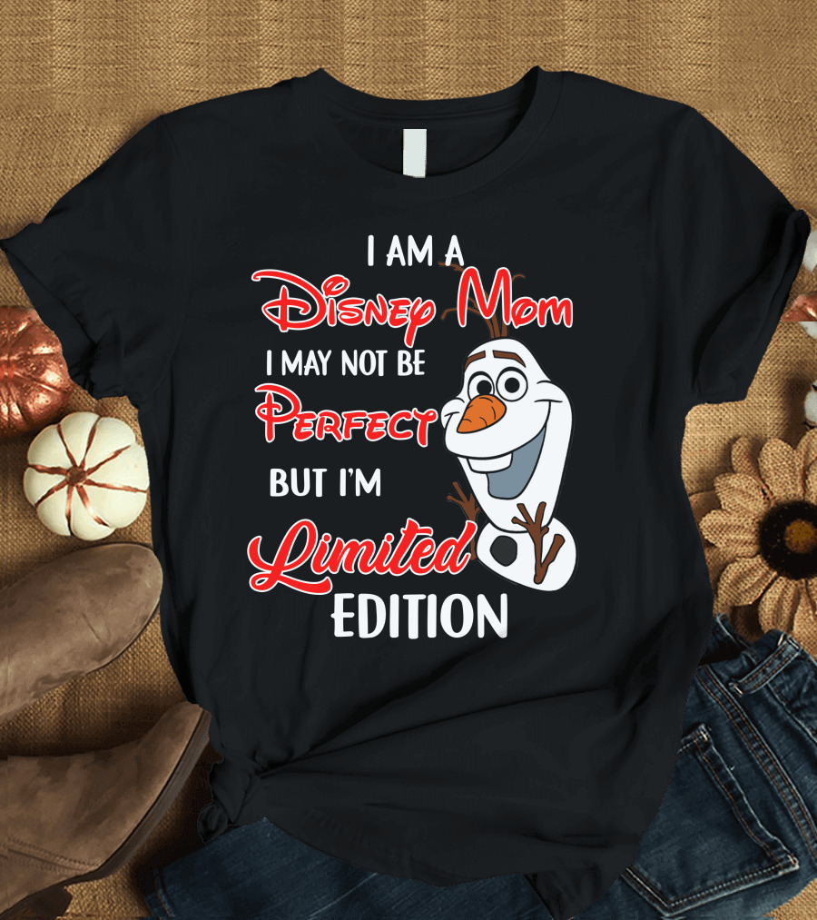 I Am A Disney Mom I May Not Be Perfect But I'm Olaf T-Shirt