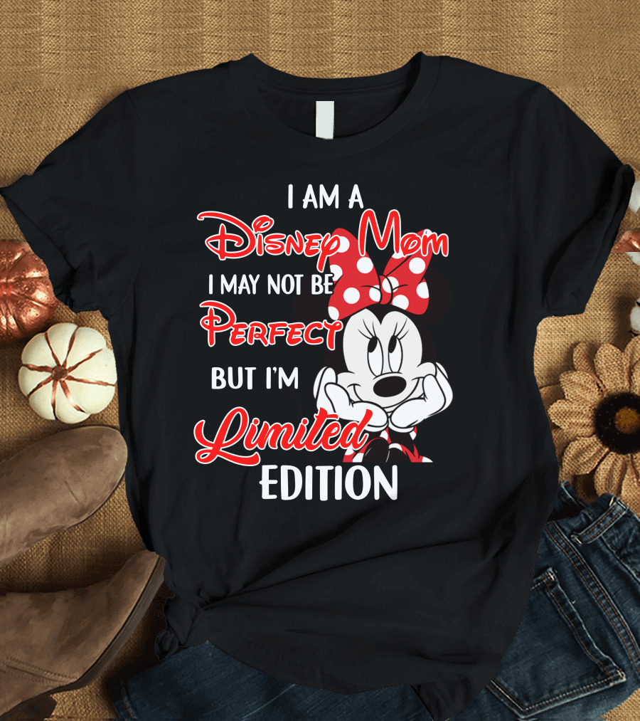 I Am A Disney Mom I May Not Be Perfect But I'm Minnie T-Shirt