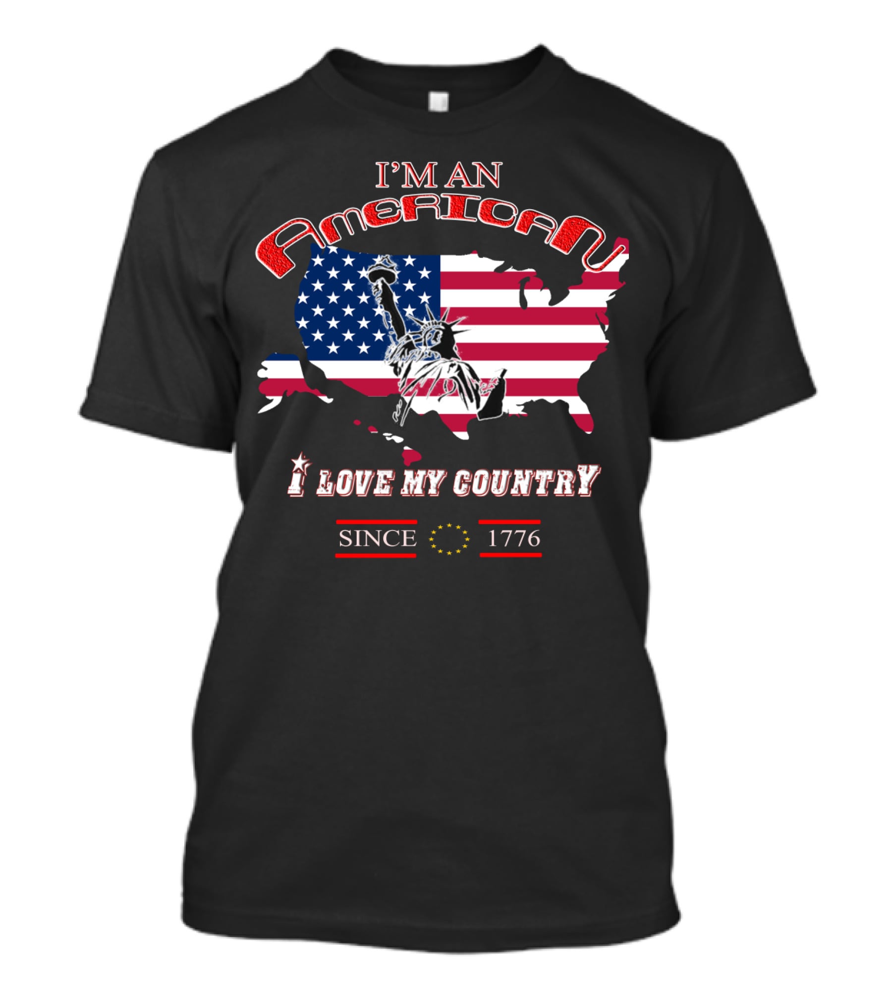 I'm An American I Love My Country Since 1776 T-Shirt