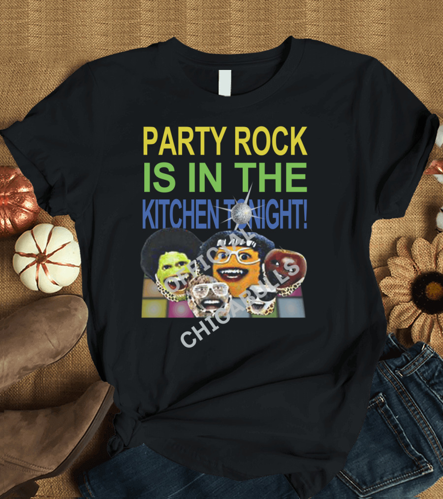 PARTY ROCK IS IN THE KITCHEN TONIGHT OFFICIAL CHICABRILLS T-Shirt