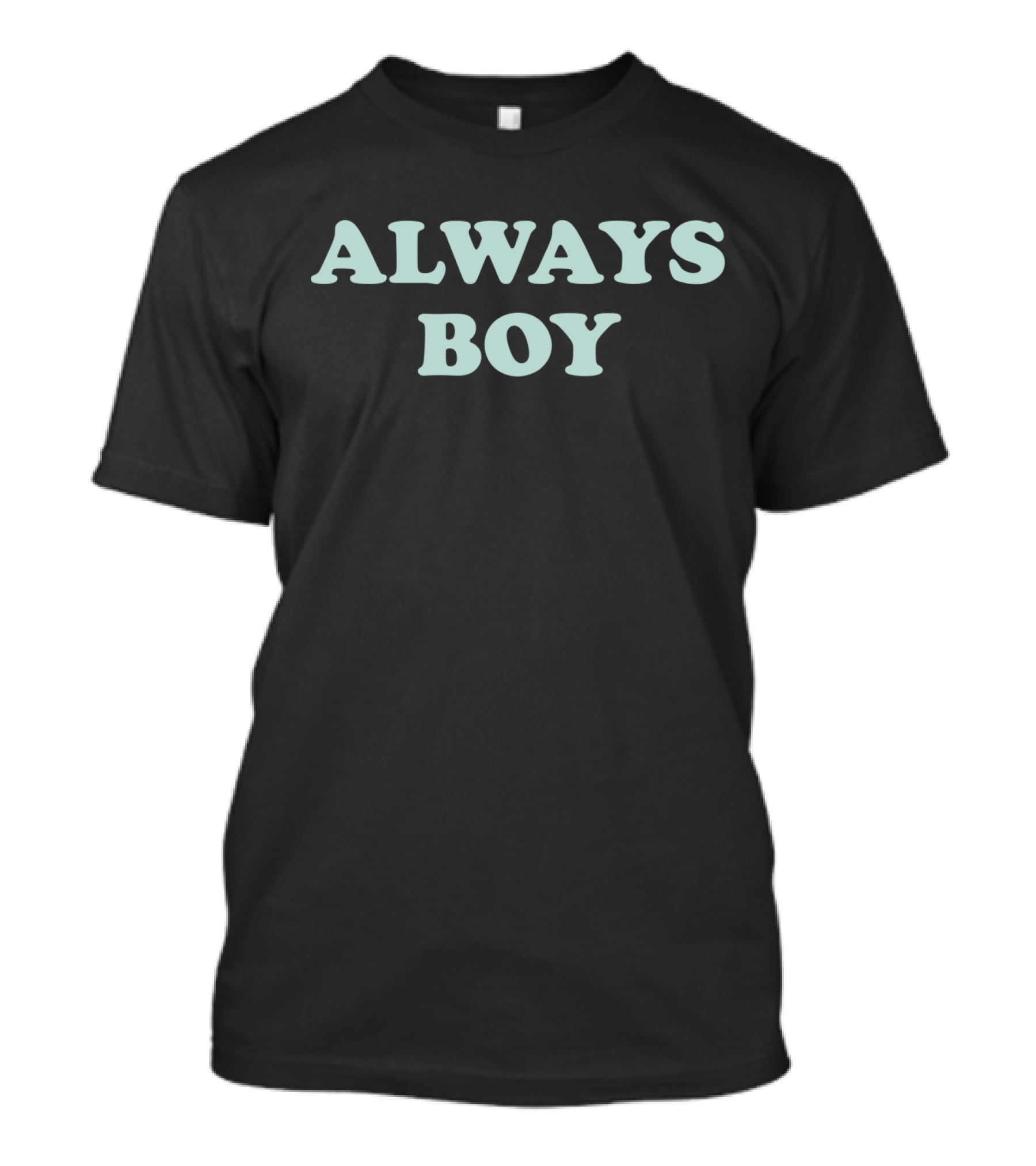 Always Boy T-Shirt