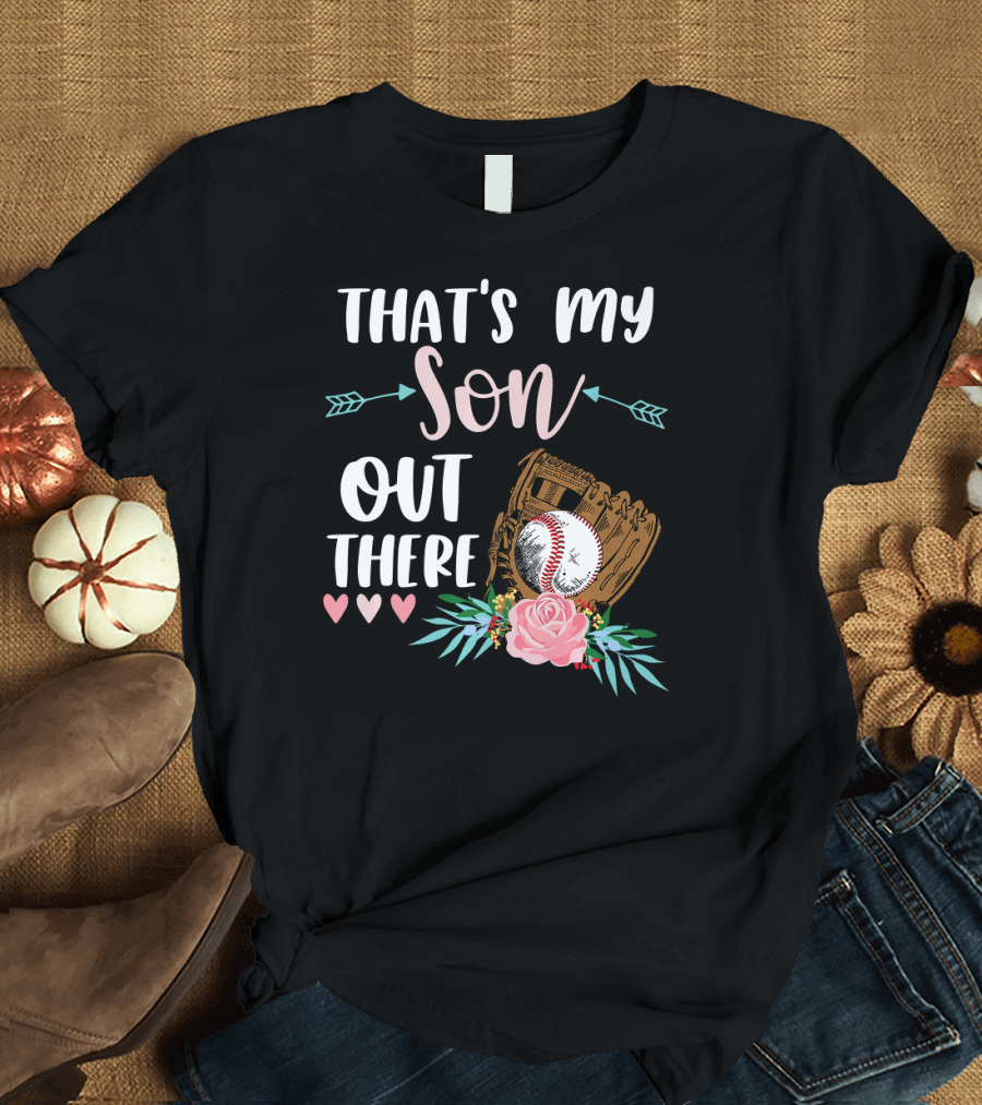 That's My Son Out There Baseball Mitt Heart T-Shirt