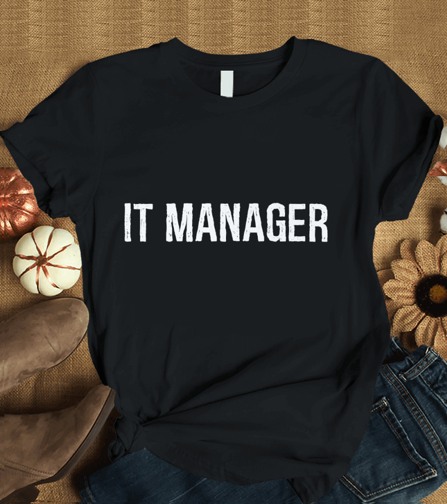 IT Manager T-Shirt