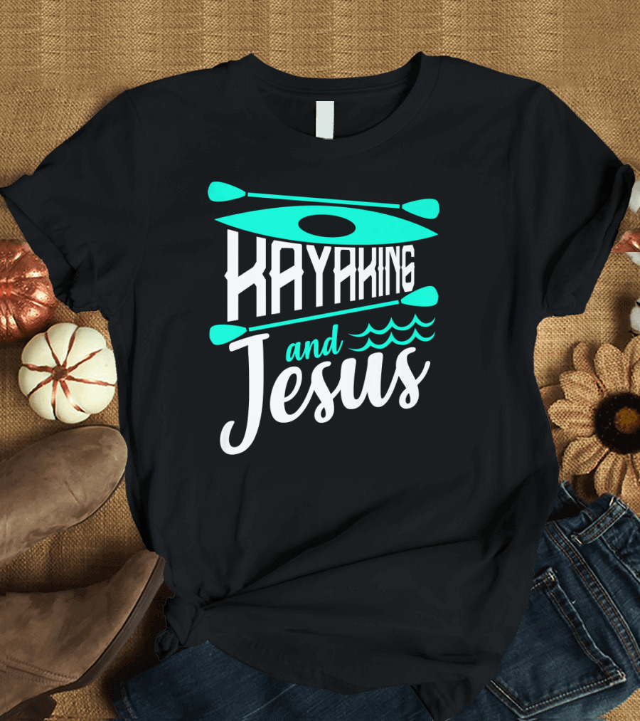 Kayaking and Jesus Christian Kayaker Jes T-Shirt