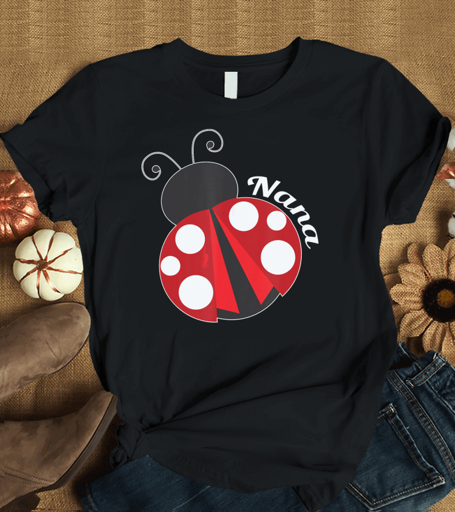 Nana Ladybug Cute For Grandma T-Shirt