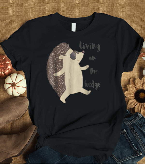 T-Shirt: Living on the Hedge Hedgehog Cool Sunglasses Walking T-Shirt Living on the Hedge Hedgehog Cool Sunglasses Walking T-Shirt