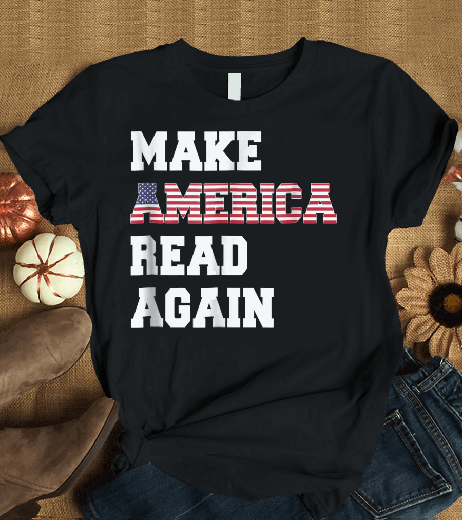 Make America Read Again Funny Librar American Flag Letters T-Shirt